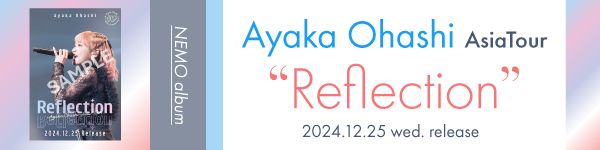 Nemo Album Ayaka Ohashi AsiaTour「Reflection」